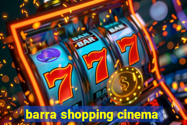 barra shopping cinema